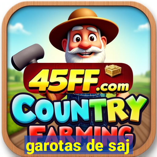 garotas de saj